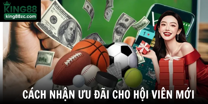 Cách nhận ưu đãi cho hội viên mới