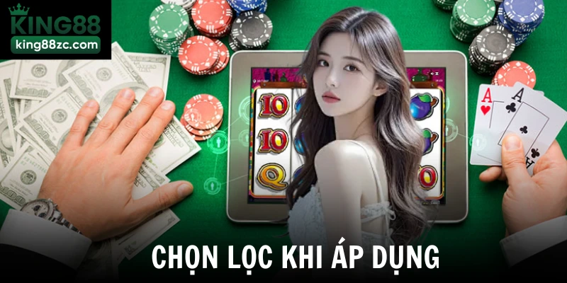 Chọn lọc nội dung khi áp dụng