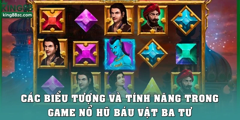Các biểu tượng và tính năng trả thưởng trong game nổ hũ báu vật Ba Tư