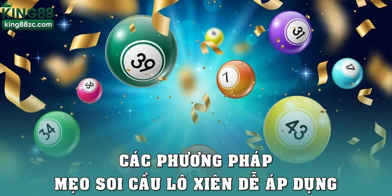 Các phương pháp mẹo soi cầu lô xiên dễ áp dụng nhất