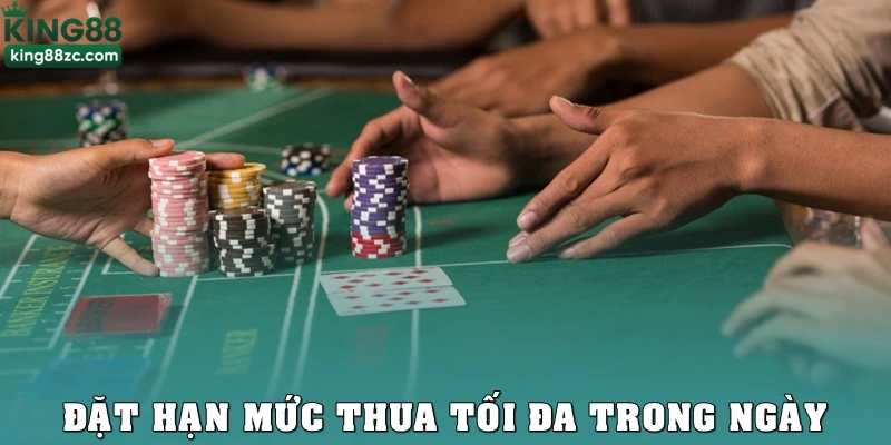 Đặt hạn mức thua tối đa trong ngày