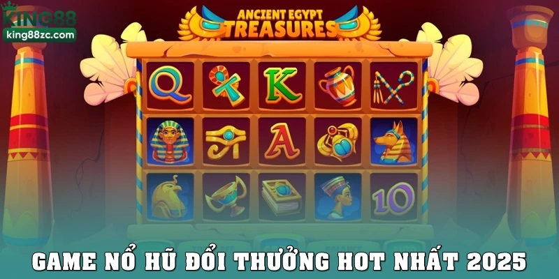 Game nổ hũ đổi thưởng hot nhất trong năm 2025