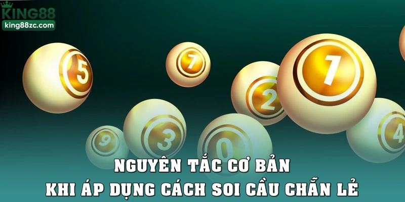 Nguyên tắc cơ bản khi áp dụng cách soi cầu chẵn lẻ